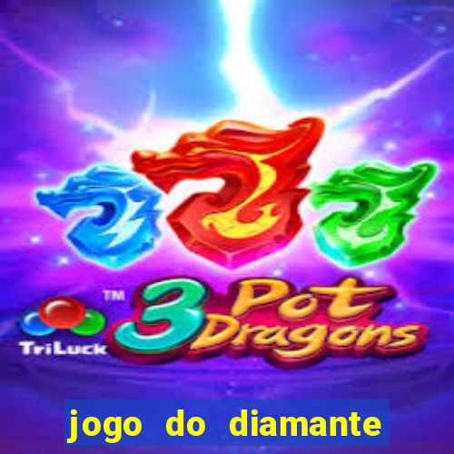 jogo do diamante para ganhar dinheiro